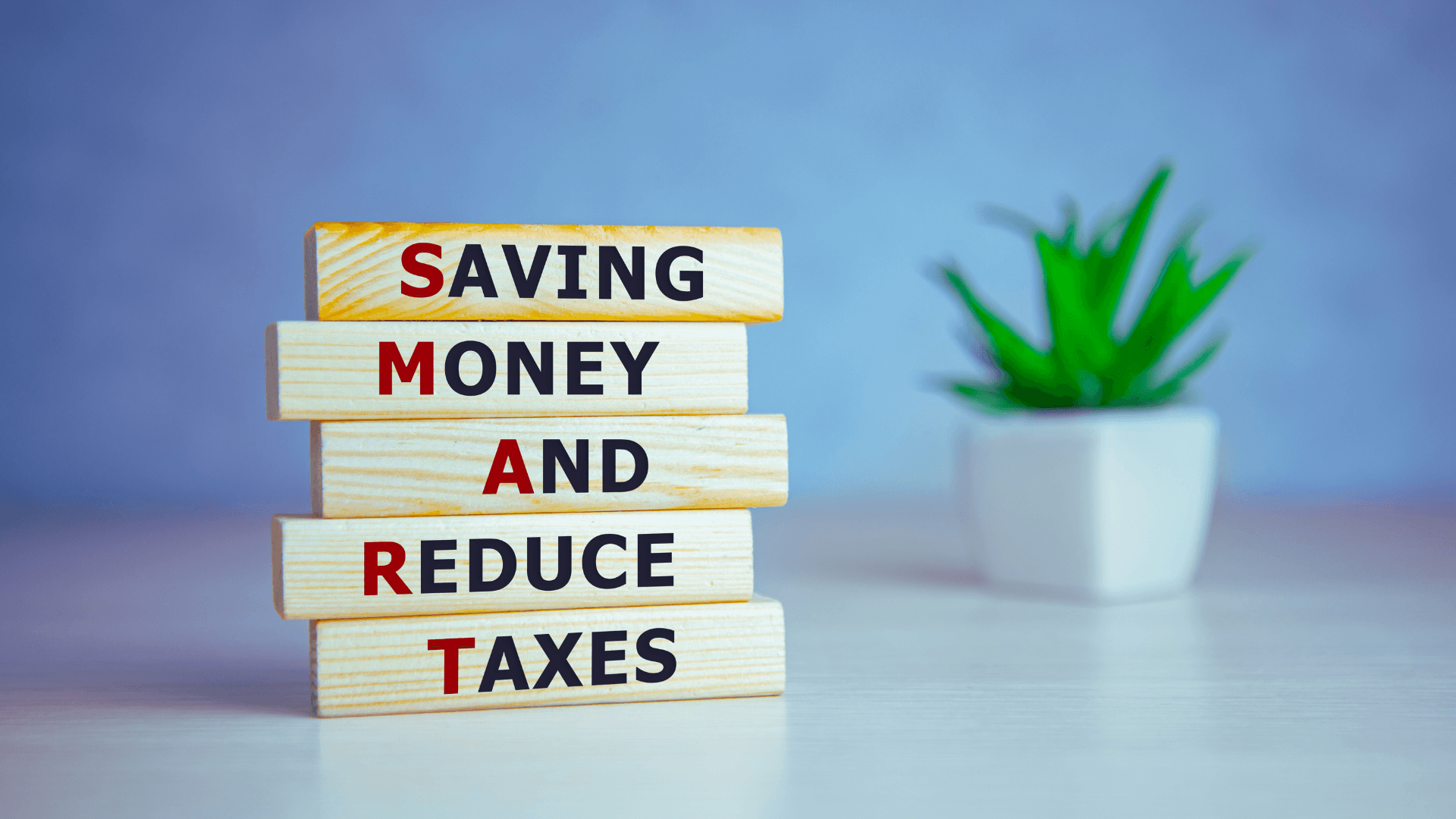 Saving money and reduce taxes